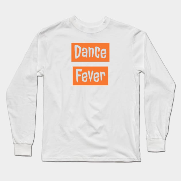 Dance Fever Long Sleeve T-Shirt by Imaginate